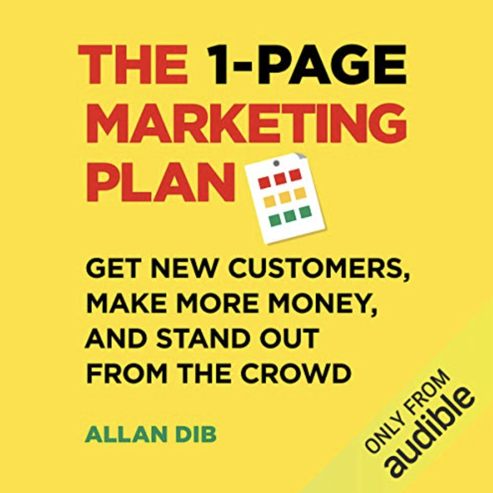 The 1-Page Marketing Plan by Allen Dib
