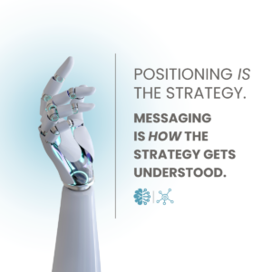 Positioning is tge strategy